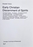 Early Christian Discernment of Spirits - Elisabeth Hense