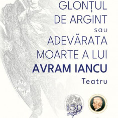 Glonțul de argint sau Adevărata moarte a lui Avram Iancu - Paperback - Mircea Tomuş - Școala Ardeleană