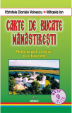 Carte de bucate manastiresti | Dionisie Voinescu, Mihaela Ion