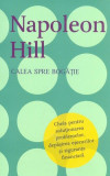 Calea spre bogăție - Paperback brosat - Napoleon Hill - Litera