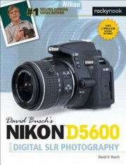 David Busch&amp;#039;s Nikon D5600 Guide to Digital Slr Photography, Paperback/David D. Busch foto