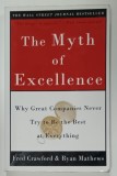 THE MYTH OF EXCELLENCE , WHY GREAT COMPANIES NEVER TRY TO BE THE BEST AT EVERYTHING , by FRED CRAWFORD and RYAN MATHEWS , 2001