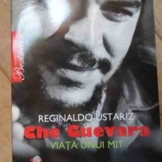 Che Guevara Viata Unui Mit - Reginaldo Ustariz ,524792