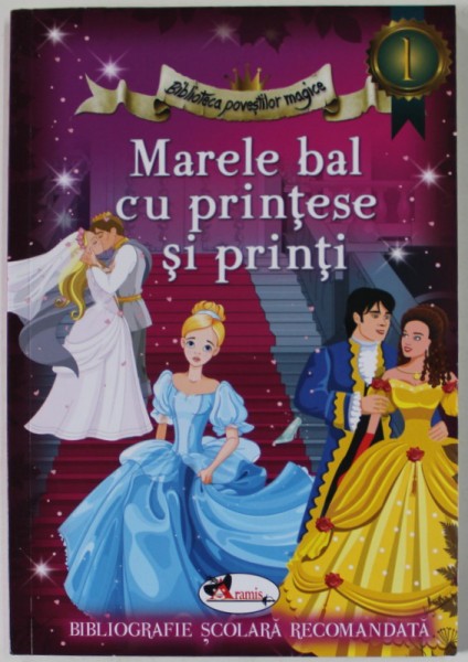 MARELE BAL CU PRINTESE SI PRINTI , repovestite de CELINA IORDACHE , 2017
