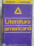 Dictionar Cronologic Literatura Americana - Dan Grigorescu ,272310
