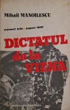 Dictatul de la Viena. Memorii iulie &ndash; august 1940 &ndash; Mihail Manoilescu (putin patata)