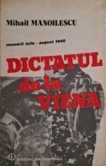Dictatul de la Viena. Memorii iulie &amp;ndash; august 1940 &amp;ndash; Mihail Manoilescu (putin patata) foto