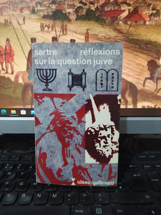 Jean-Paul Sartre, Reflexions sur la question juive, Galimard, Paris 1973, 124