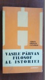 Vasile Parvan, filosof al istoriei- Virgil Emilian Catargiu