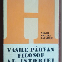 Vasile Parvan, filosof al istoriei- Virgil Emilian Catargiu