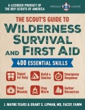 The Scout's Guide for Wilderness Survival and First Aid: 400 Essential Skills--Signal for Help, Build a Shelter, Emergency Response, Treat Wounds, Sta
