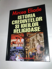 Istoria credintelor si ideilor religioase -MIRCEA ELIADE foto