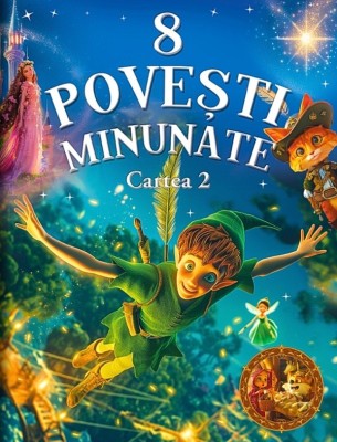8 Povesti Minunate Cartea 2, - Editura Flamingo foto