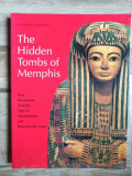 Geoffrey Thorndike Martin - The Hidden Tombs of Memphis: New Discoveries from the Time of Tutankhamun and Ramesses the Great