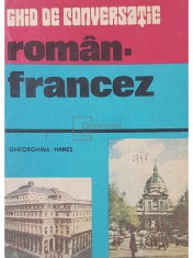 Gheorghina Hanes - Ghid de conversatie roman-francez (Editia: 1986) foto