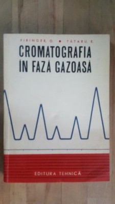 Cromatografia in faza gazoasa- Otto Piringer, Eugen Tataru foto