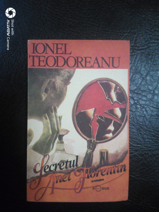 Secretul Anei Florentin-Ionel Teodoreanu