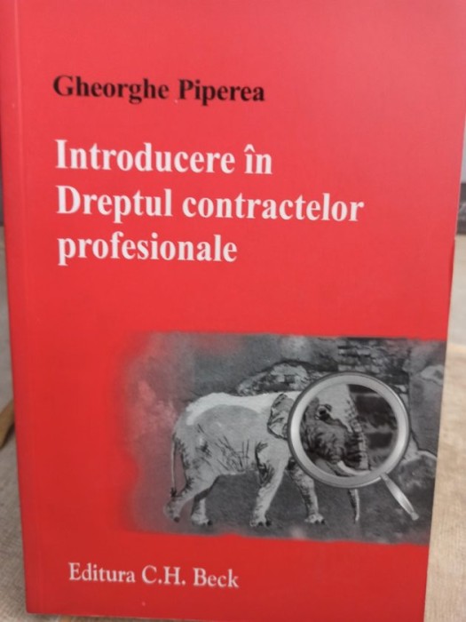 Gheorghe Piperea - Introducere in Dreptul contractelor profesionale (Editia: 2011)