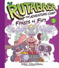 Rutabaga the Adventure Chef: Book 2: Feasts of Fury, Hardcover/Eric Colossal foto