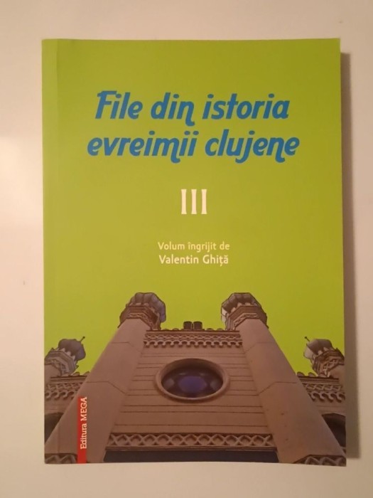 Valentin Ghiță (ed.) - File din istoria evreimii clujene III