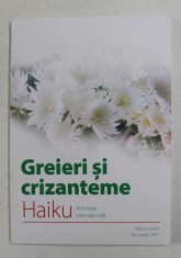 GREIERI SI CRIZANTEME - HAIKU - ANTOLOGIE INTERNATIONALA , 2007 foto