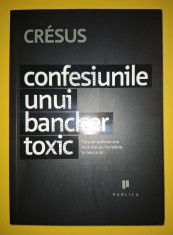 Cresus - Confesiunile unui bancher toxic foto