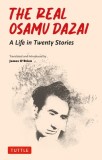 The Real Osamu Dazai: A Life in Twenty Stories