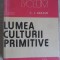 LUMEA CULTURII PRIMITIVE-C.I. GULIAN-190478