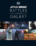 Star Wars Battles That Changed the Galaxy | Cole Horton, Jason Fry, Amy Ratcliffe, Chris Kempshall, Dorling Kindersley Ltd