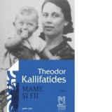 Mame si fii - Gabriel Ionescu, Theodor Kallifatides