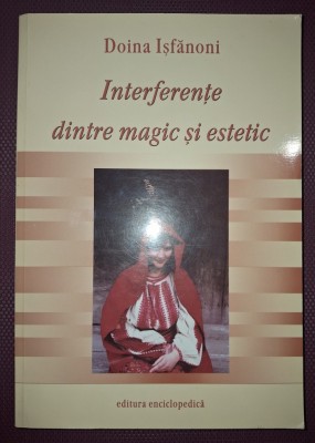 DOINA IȘFĂNONI - INTERFERENȚE DINTRE MAGIC ȘI ESTETIC foto