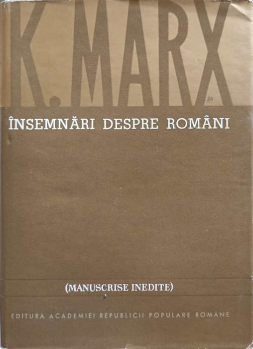 INSEMNARI DESPRE ROMANI. MANUSCRISE INEDITE-K. MARX