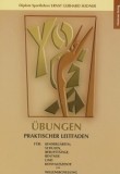 Yoga-&Uuml;bungen : praktischer Leitfaden f&uuml;r Kinderg&auml;rten, Schulen, Berufst&auml;tige, Rentner und Konvaleszente, Willensschulung.