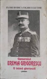 GENERALUL EREMIA GRIGORESCU, O INIMA GLORIOSA. POEME-FLORI RODICA TIGHICI IACOMI-245812