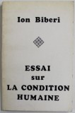 ESSAI SUR LA CONDITION HUMAINE par ION BIBERI , 1973