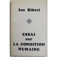 ESSAI SUR LA CONDITION HUMAINE par ION BIBERI , 1973