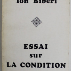 ESSAI SUR LA CONDITION HUMAINE par ION BIBERI , 1973