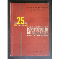 25 de ani de la infiintarea institutului de geografie din Romania 1944-1969