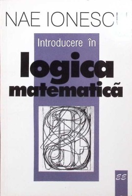 INTRODUCERE IN LOGICA MATEMATICA-NAE IONESCU-275197 foto