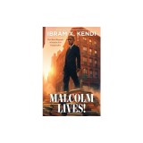 Malcolm Lives: The Official Biography of Malcolm X for Young Readers