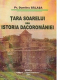 Tara Soarelui sau Istoria Dacoromaniei - Dumitru Balasa