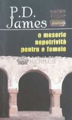 O meserie nepotrivita pentru o femeie - 2011 - P. D. James ($C25) foto