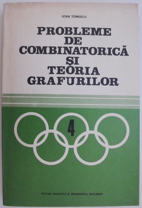 Probleme de combinatorica si teoria grafurilor &ndash; Ioan Tomescu