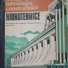 UTILAJUL SI TEHNOLOGIA CONSTRUCTIILOR HIDROTEHNICE. MANUAL PENTRU LICEE INDUSTRIELE-I. MANEA, N. IOAN, C. PAUN,