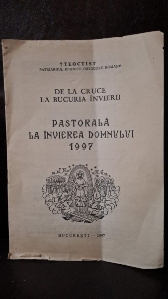 De la Cruce la Bucuria Invierii. Pastorala la Invierea Domnului 1997 - Teoctist
