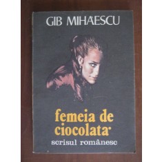 Gib. Mihaescu - Femeia de ciocolata