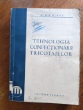 Tehnologia confectionarii tricotajelor - N. Nicolaev / R5P2F, Alta editura