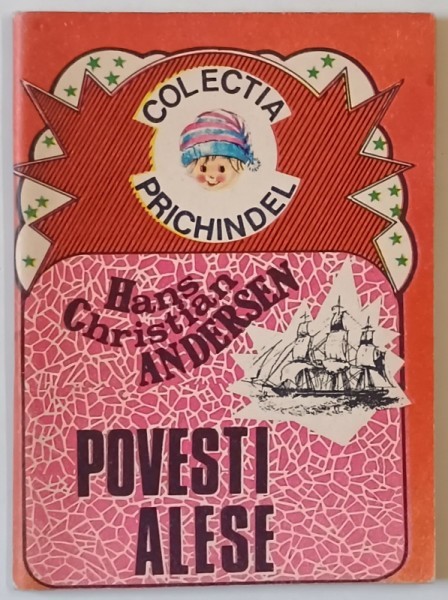 POVESTI ALESE de HANS CHRISTIAN ANDERSEN , COLECTIA &#039; PRICHINDEL &#039; , 1991