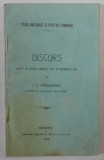 DISCURS ROSTIT IN SEDINTA CAMEREI DELA 16 DECEMBRIE 1913 de I. C. GRADISTEANU , APARUTA 1914