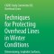 Techniques for Protecting Overhead Lines in Winter Conditions: Dimensioning, Icephobic Surfaces, De-Icing Strategies